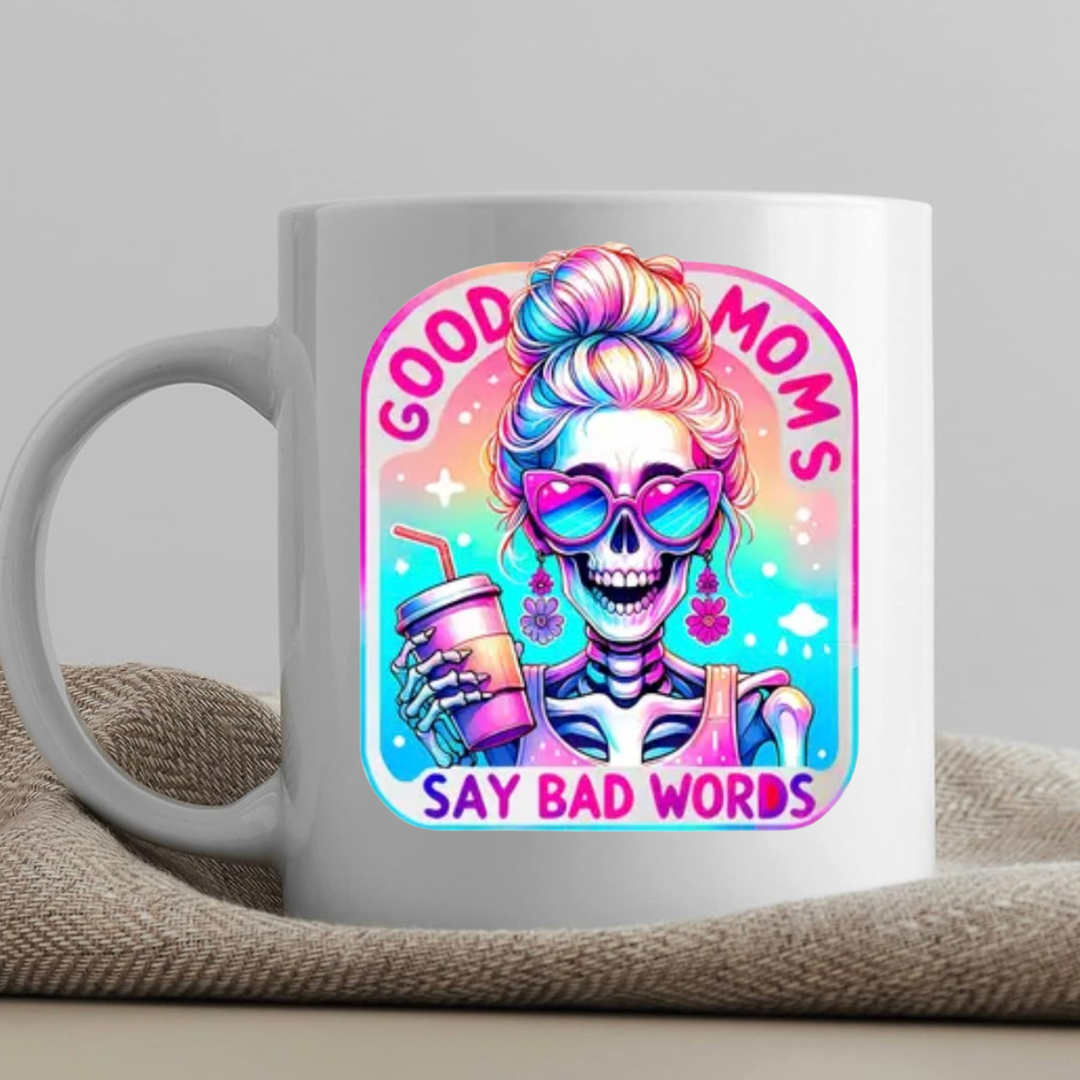 Coffee Mug: Good Moms Say Bad Words