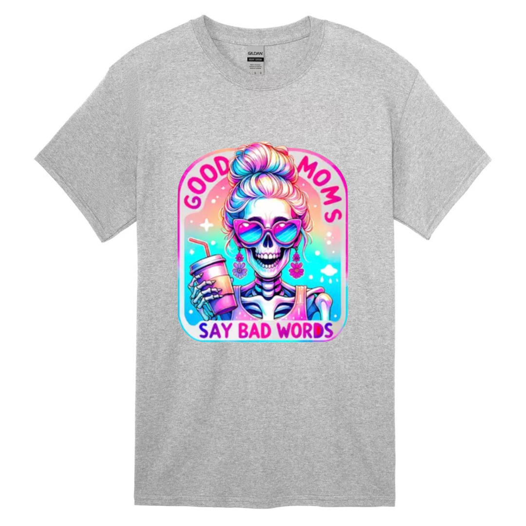 Good Moms Say Bad Words T-shirt