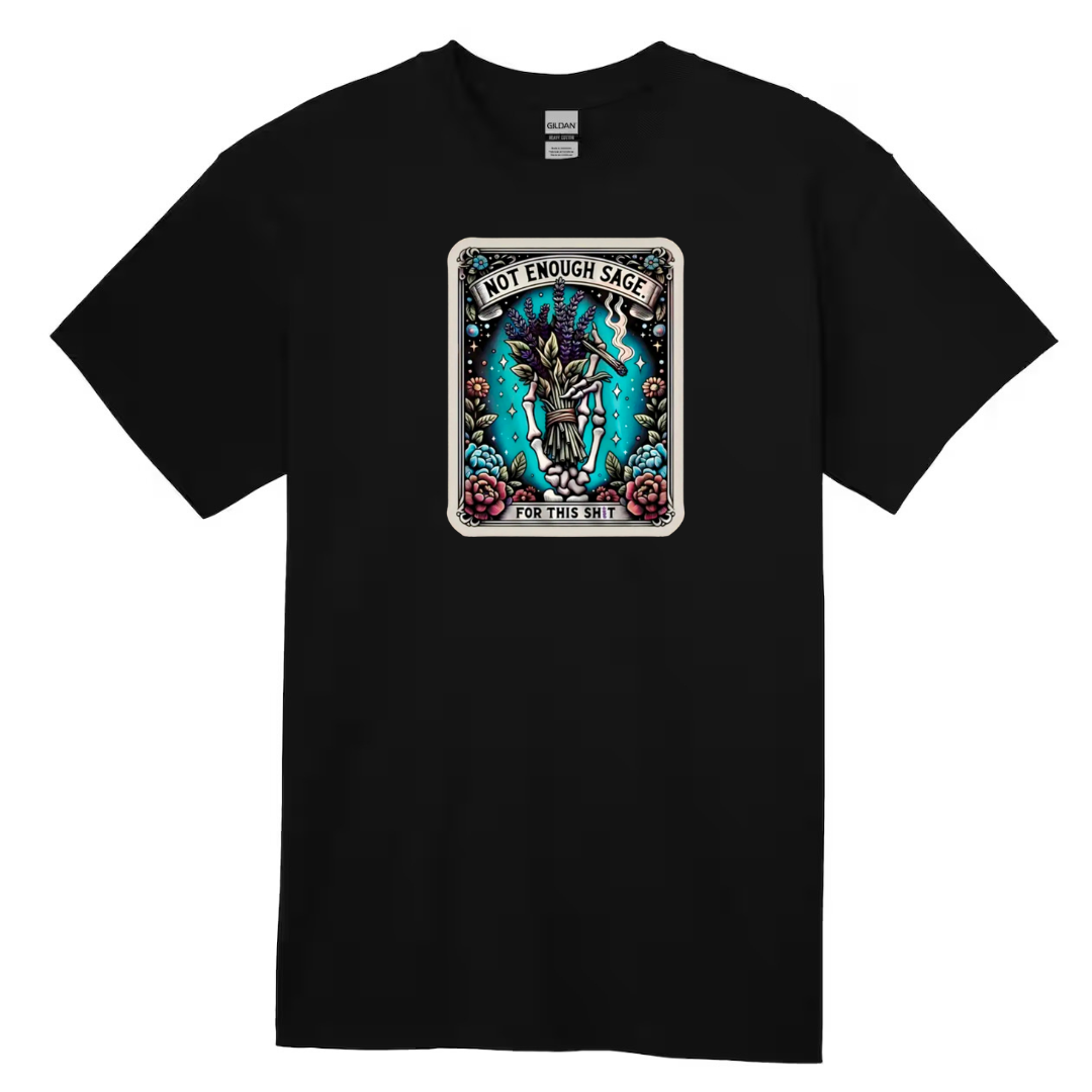 Tarot / Loteria Style T-shirt : Not Enough Sage for this Shit